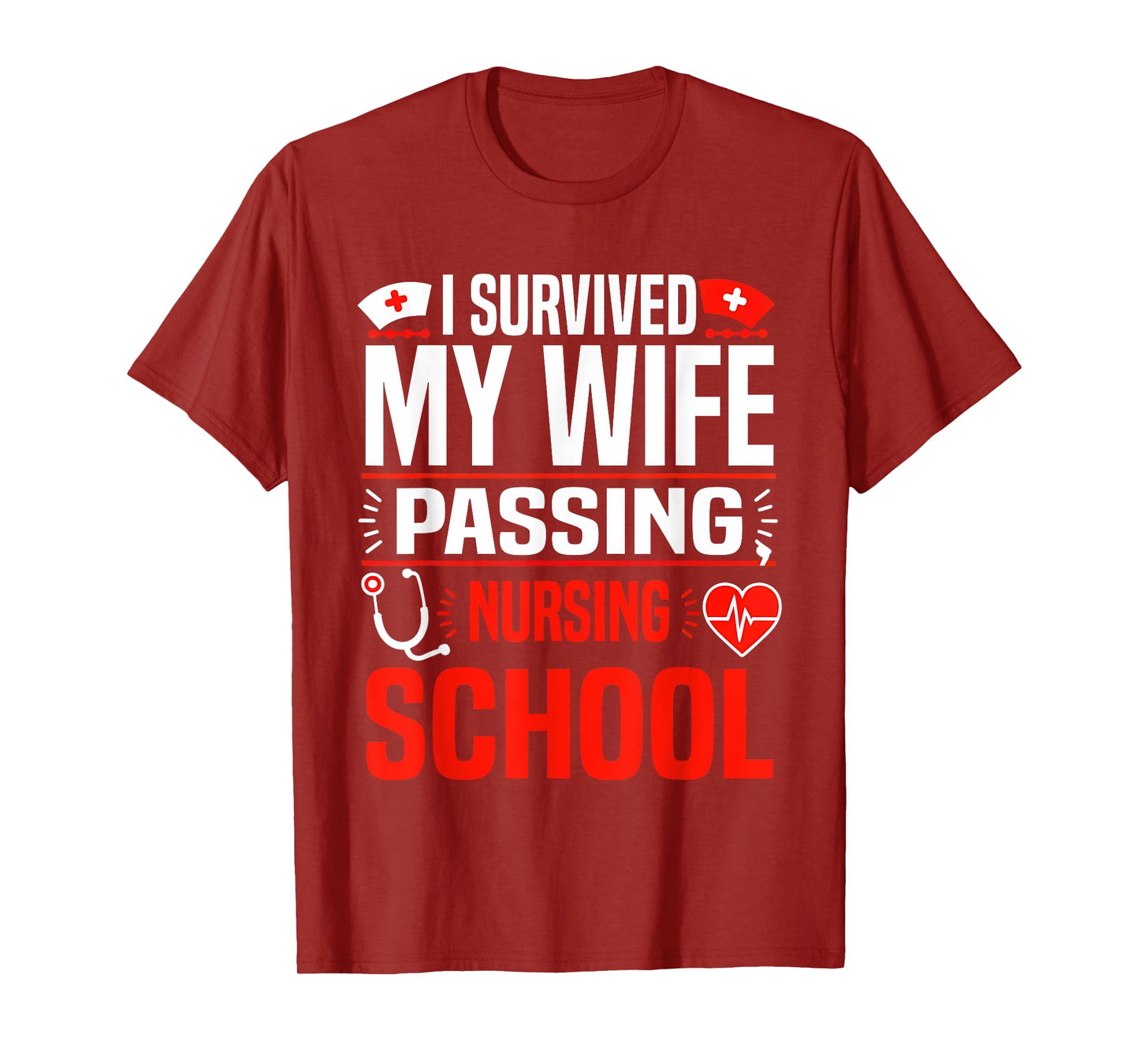 I Survived My Wife Passing Nursing School T-Shirt