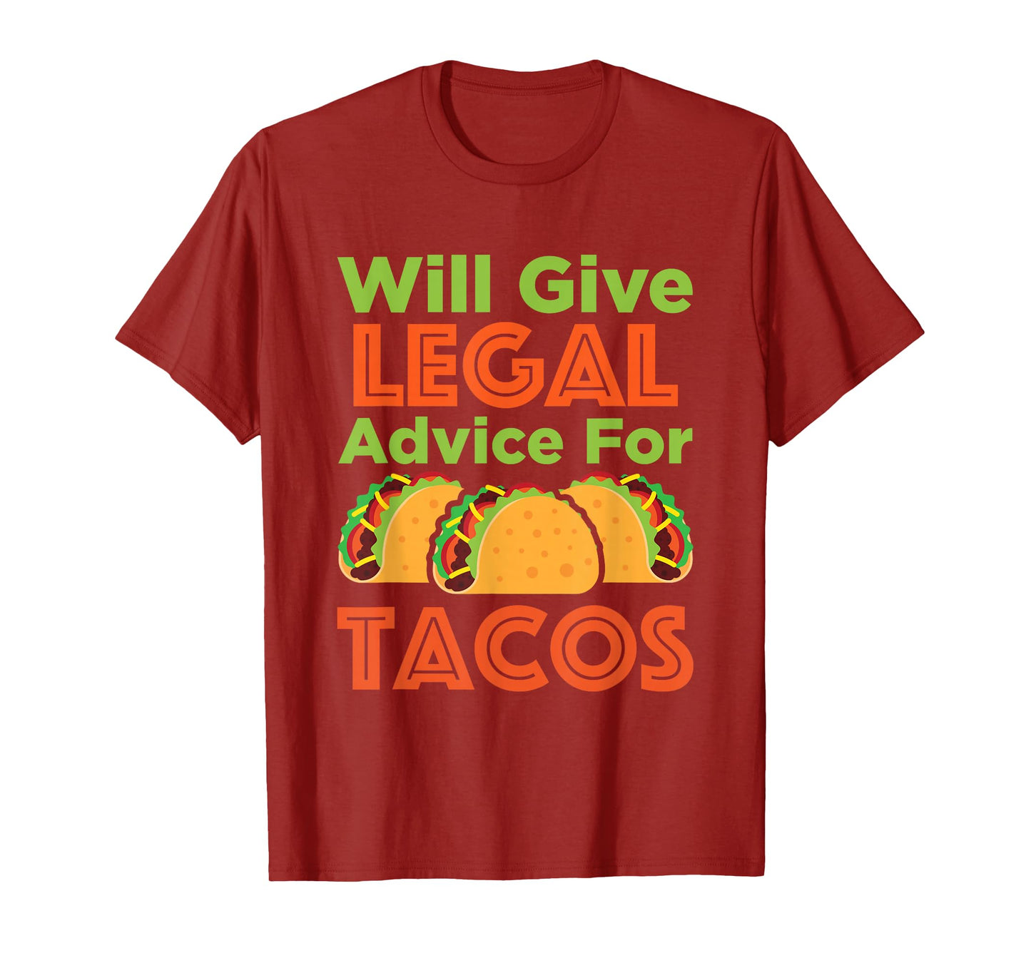 Will Give Legal Advice for Tacos Justice Lawyer Attorney T-Shirt
