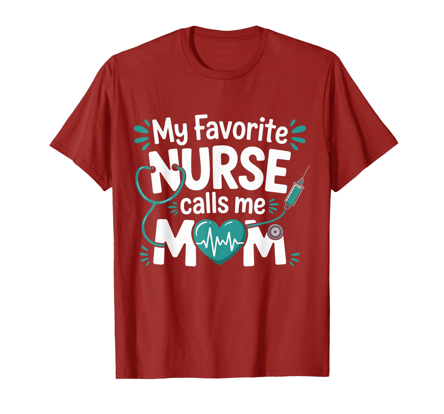 My Favorite Nurse Calls Me Mom Mother's Day RN Nursing Life T-Shirt