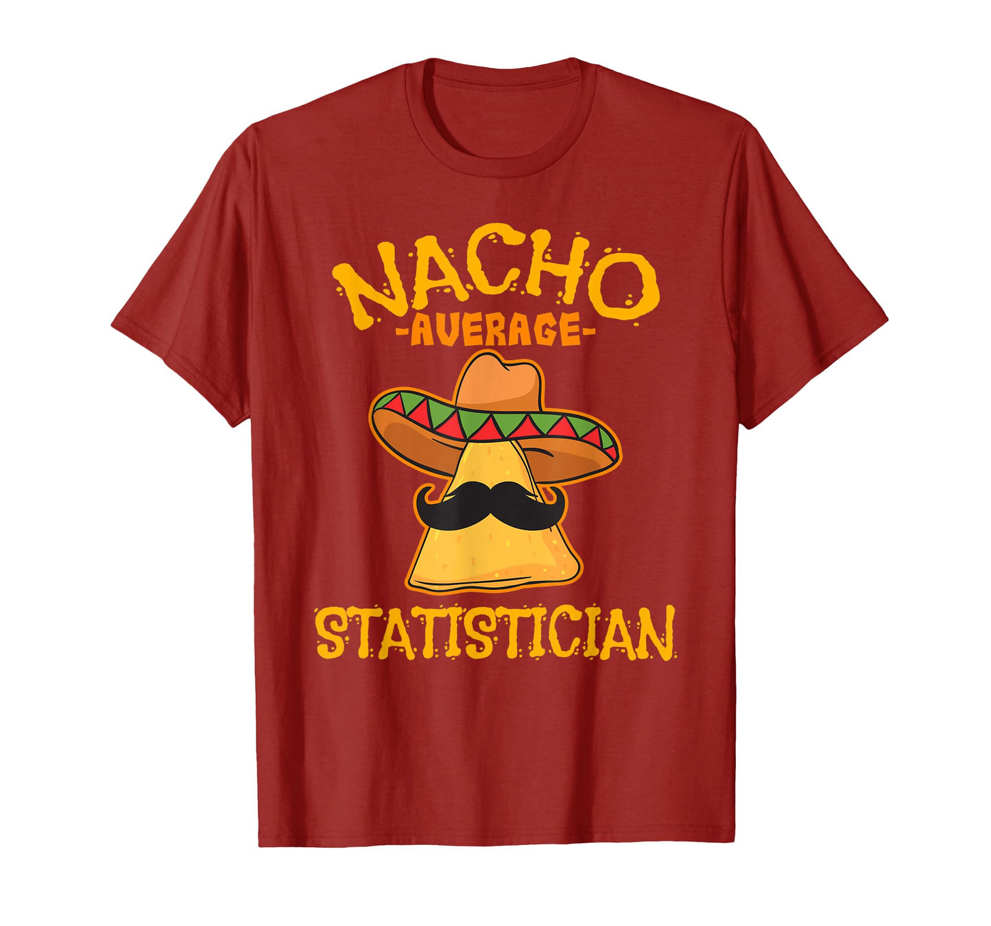 Nacho Average Statistician Mexican Cinco De Mayo Statistics T-Shirt