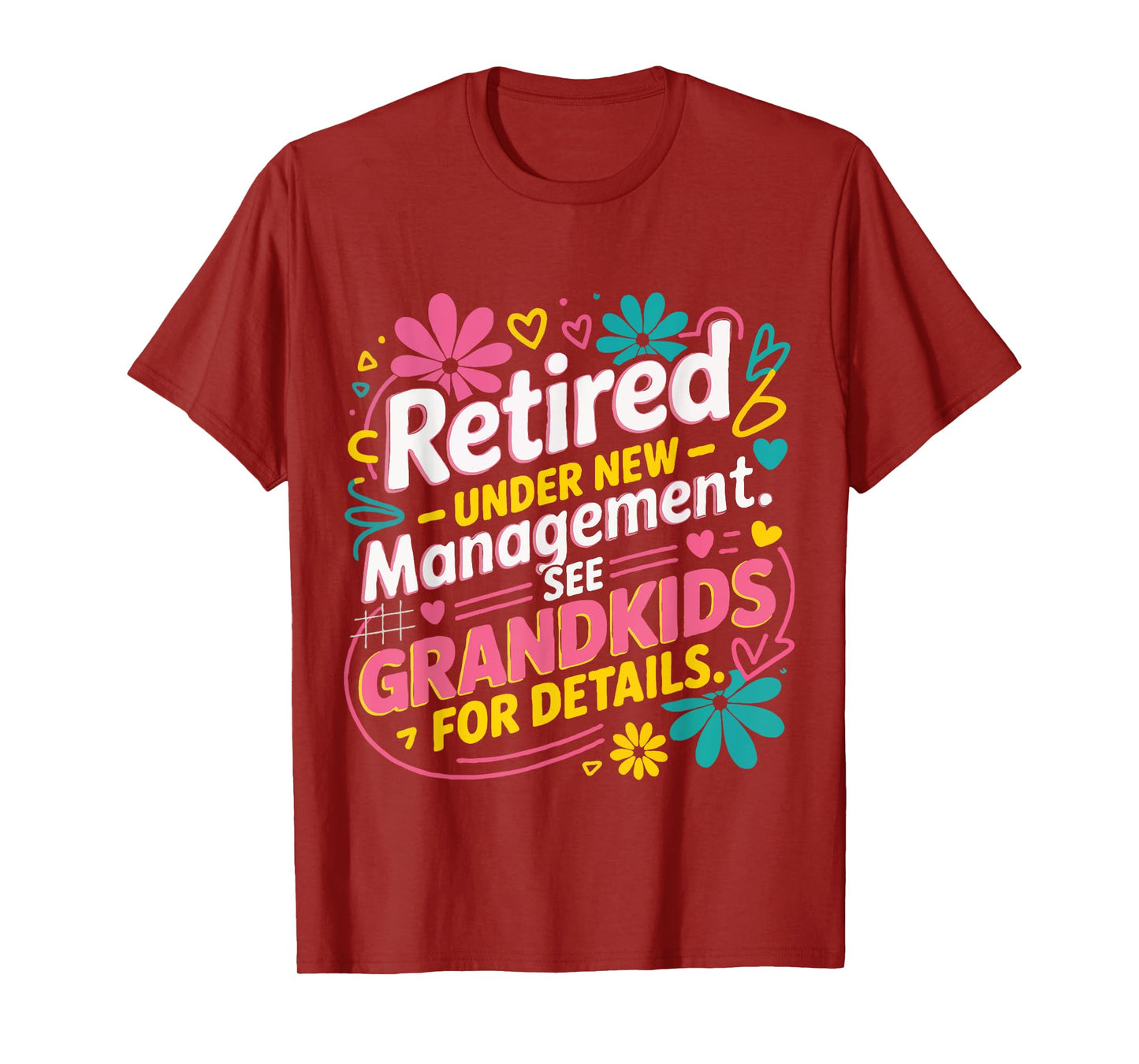 Funny Retirement Retired Under New Management See Grandkids T-Shirt