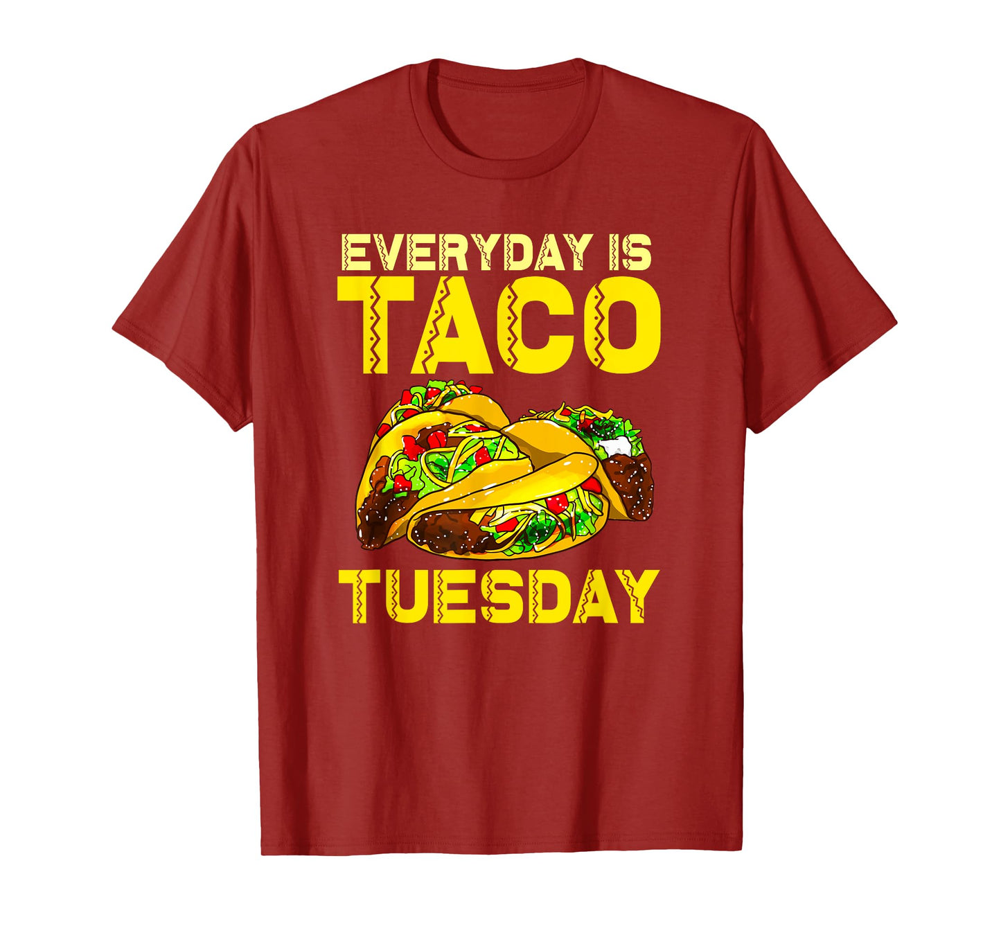 Taco Party Everyday Is Taco Tuesday For Men Women Kids T-Shirt