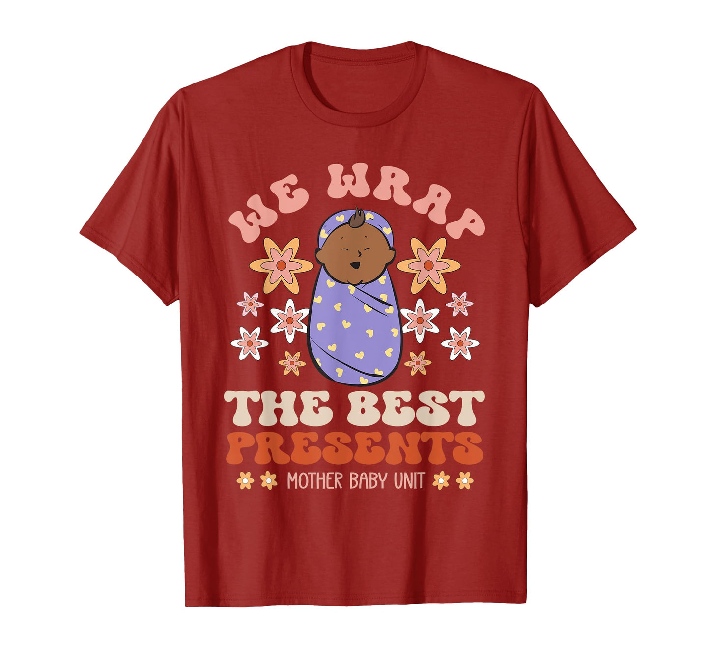Mother Baby Unit Postpartum Nurse NICU Labor Delivery Nurse T-Shirt