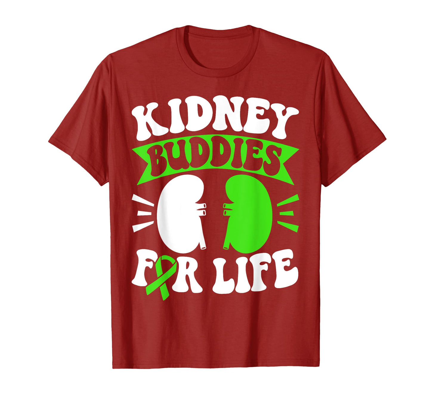 Organ Donation Green Ribbon Kidney Buddies For Life T-Shirt