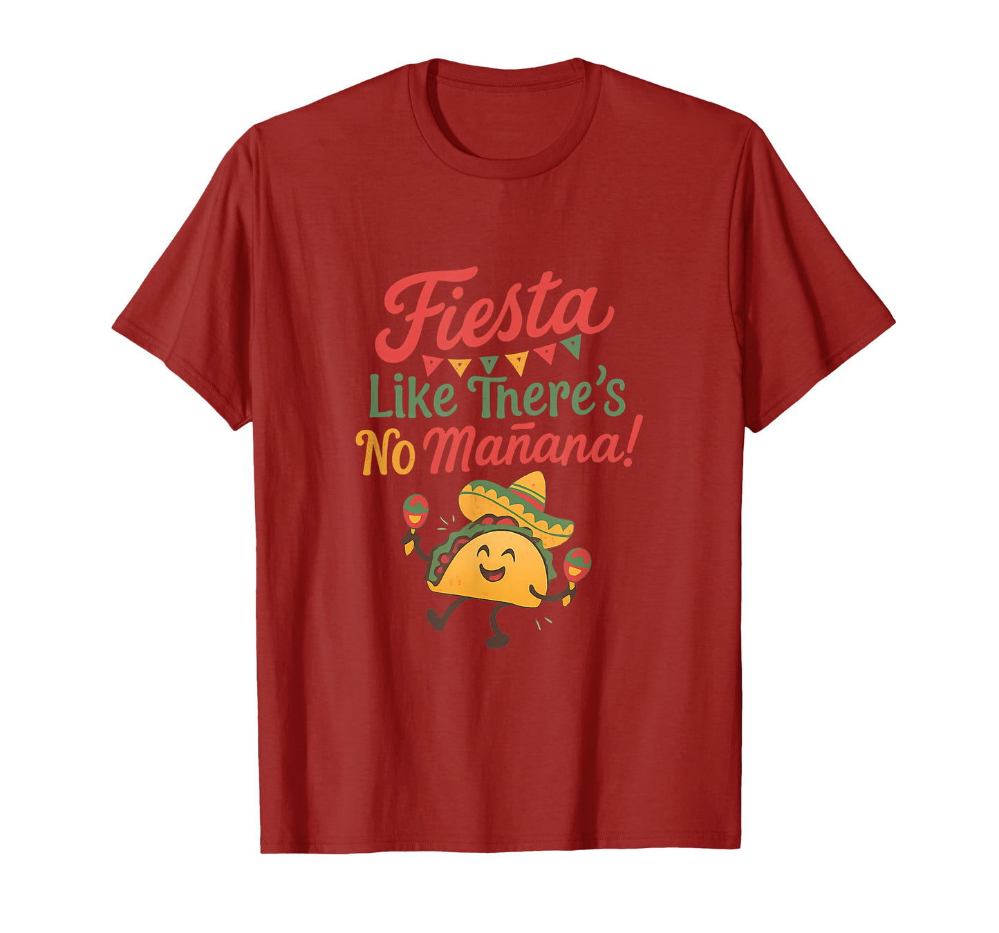 Fiesta Like There's No Manana Taco Maracas Design T-Shirt