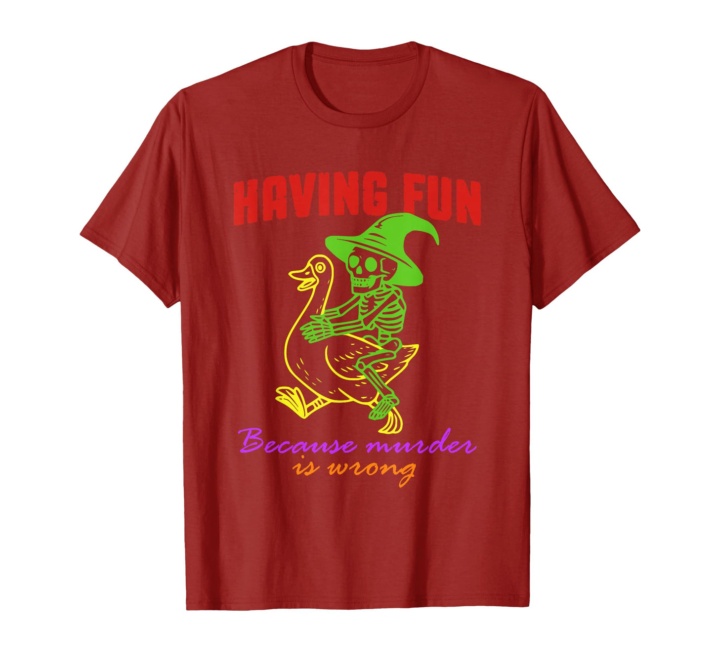 Having Fun Because Murder is Wrong Skeleton Halloween T-Shirt
