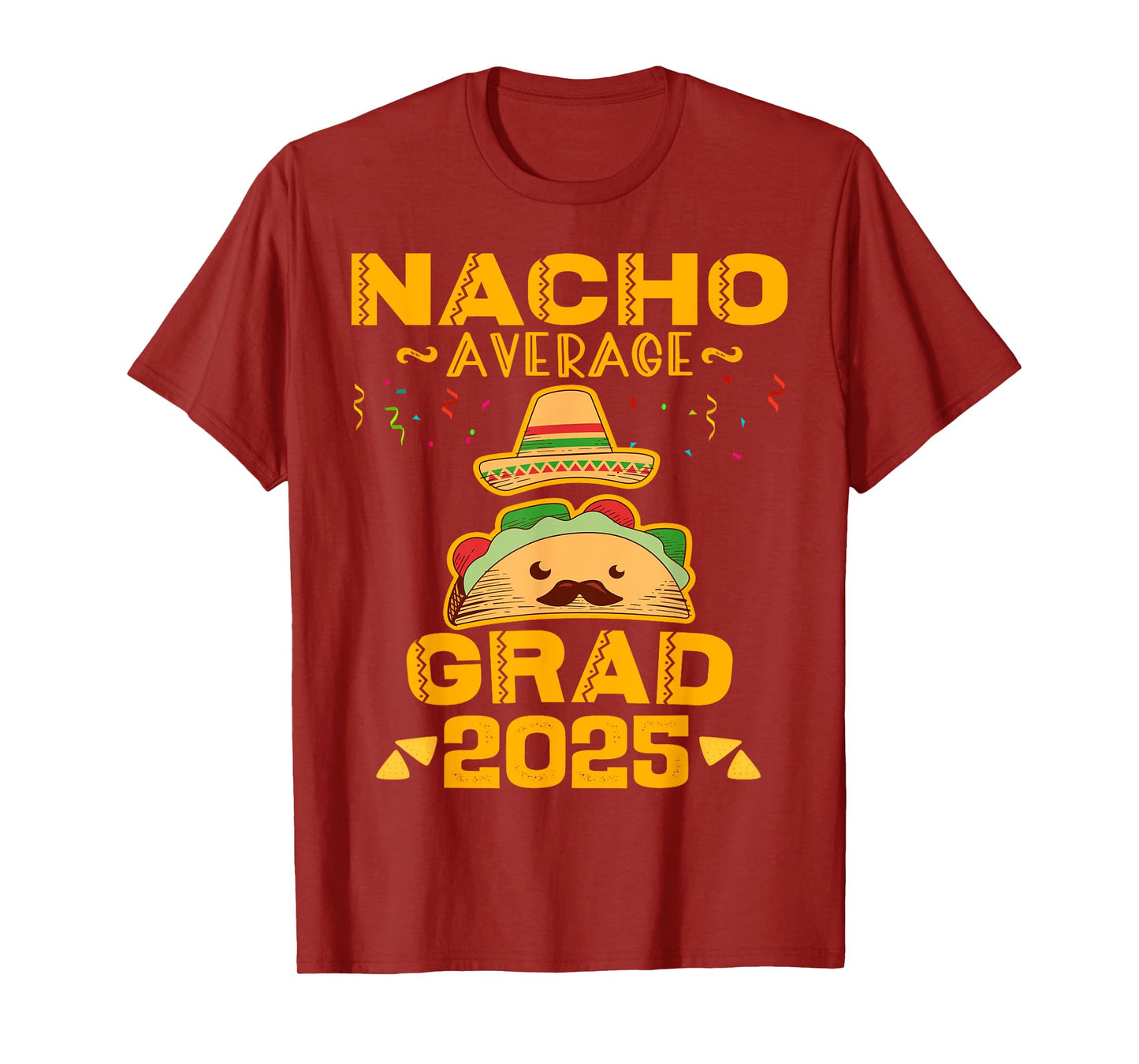 Nacho Average Grad 2025 Graduation Senior Cinco De Mayo T-Shirt