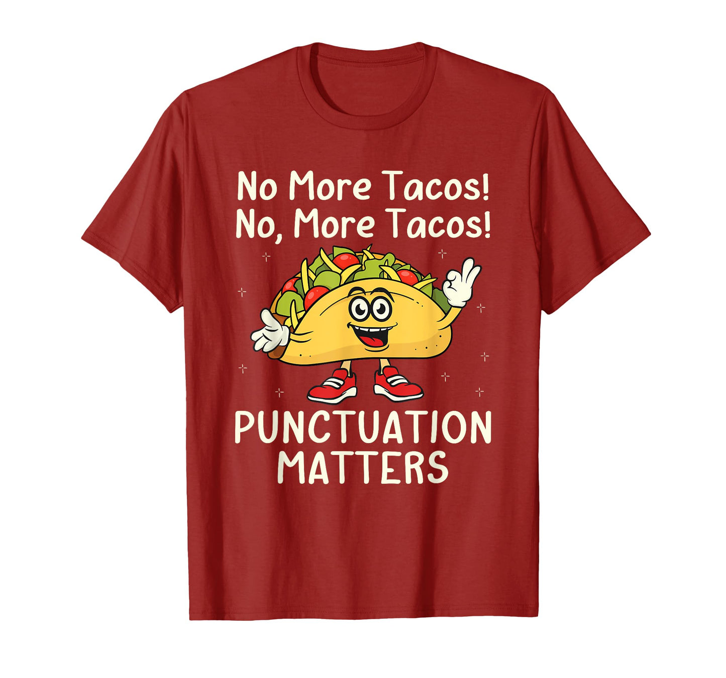 No More Tacos Punctuation Matters Funny Taco School T-Shirt