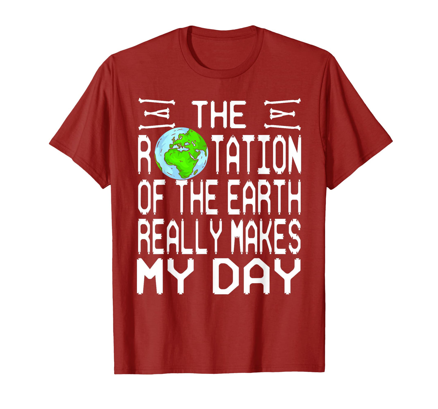 Earth Rotation Science Pun Humor Nerdy Skeleton Font T-Shirt