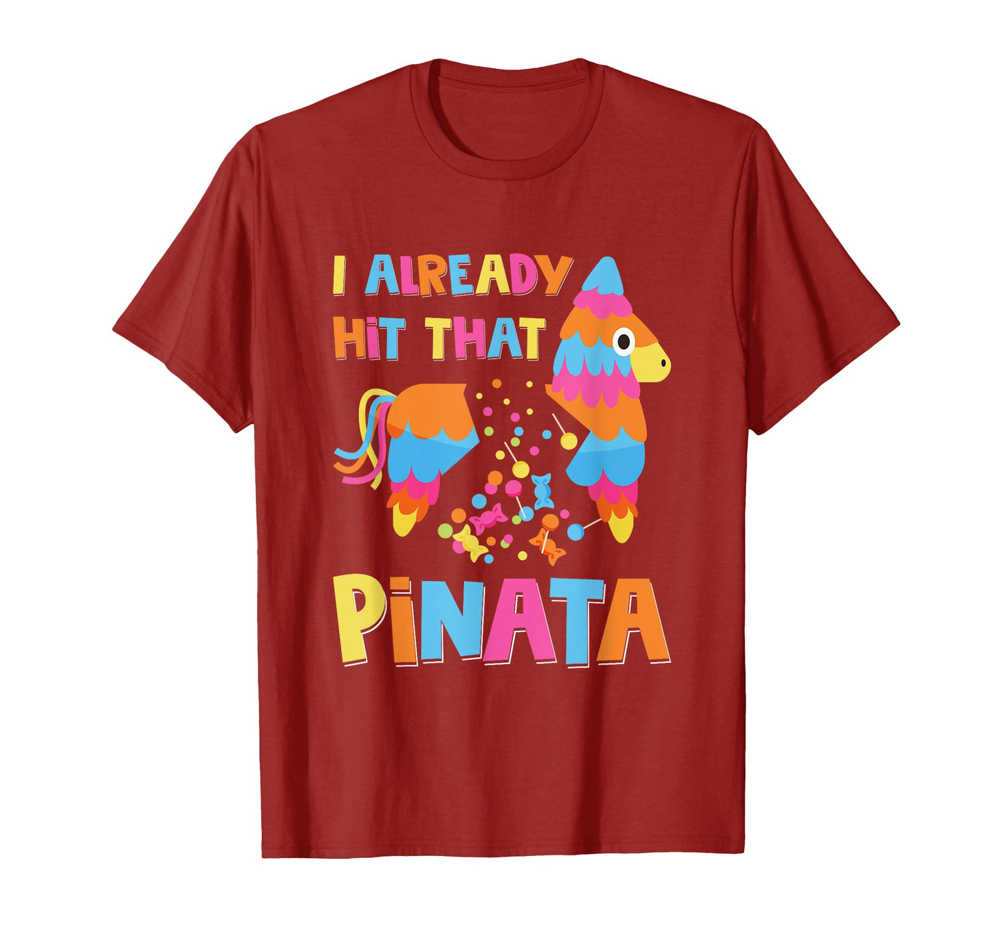 I Already Hit That Pinata Funny Cinco De Mayo T-Shirt