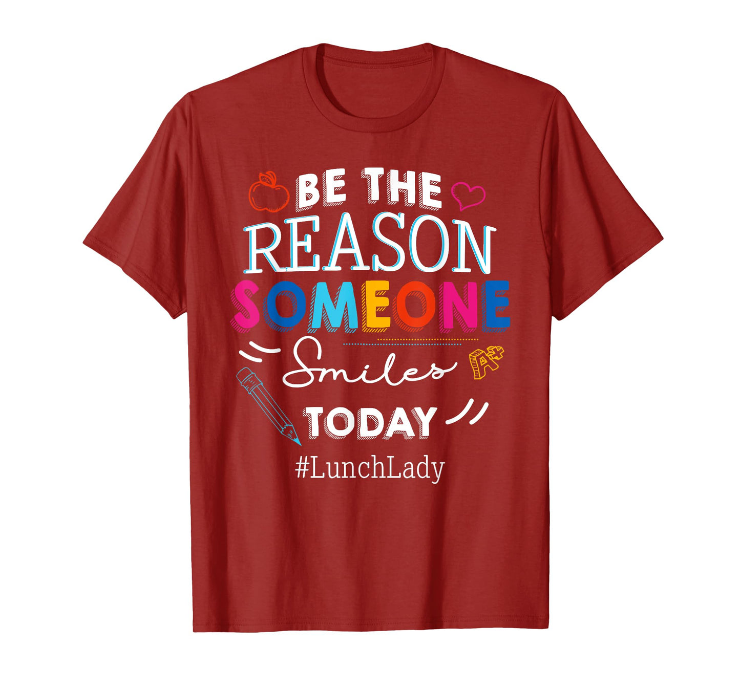 Be the Reason Someone Smiles Today Lunch Lady School T-Shirt