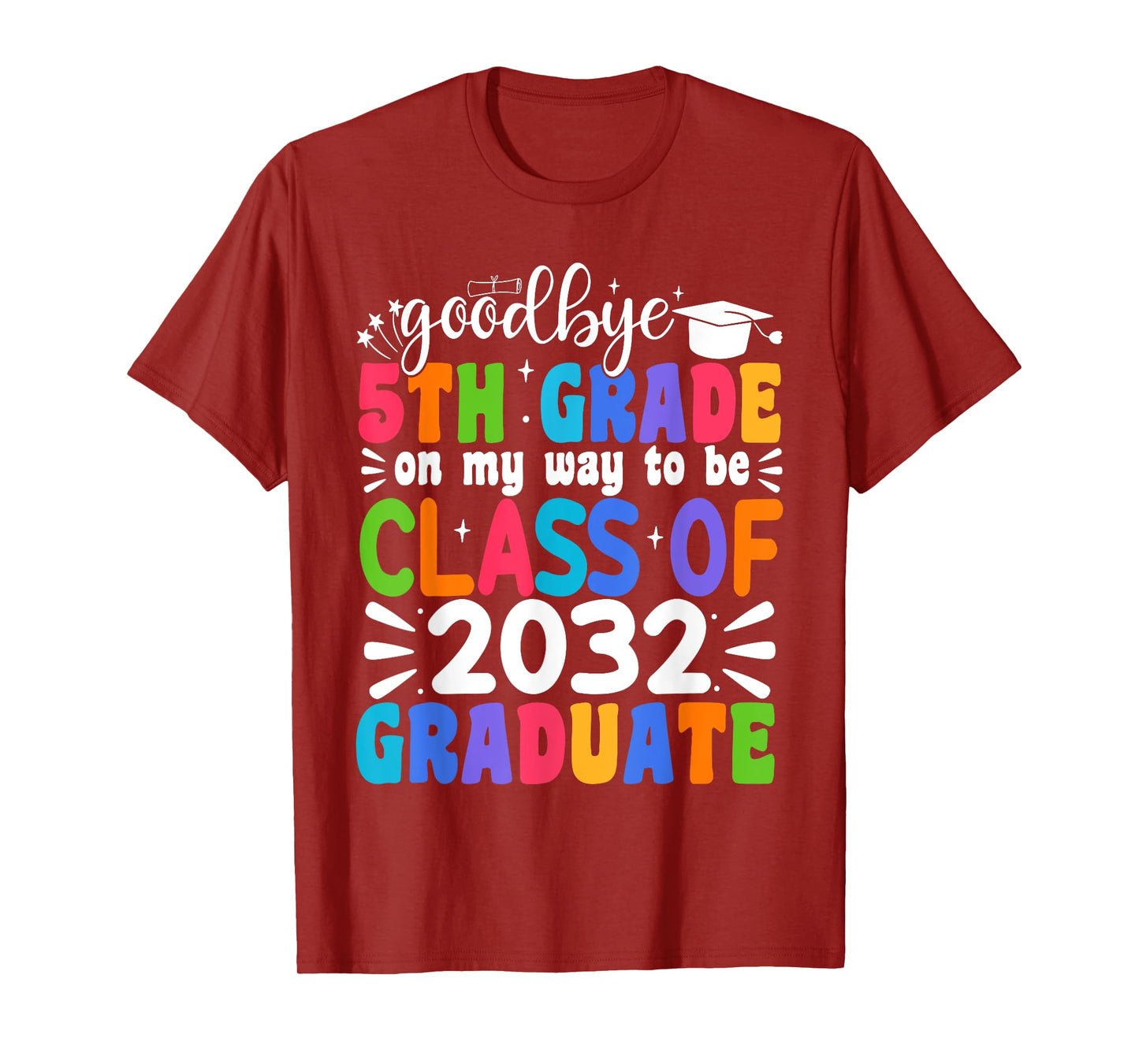 Goodbye 5th Grade Class Of 2032 Graduate 5th Grade T-Shirt
