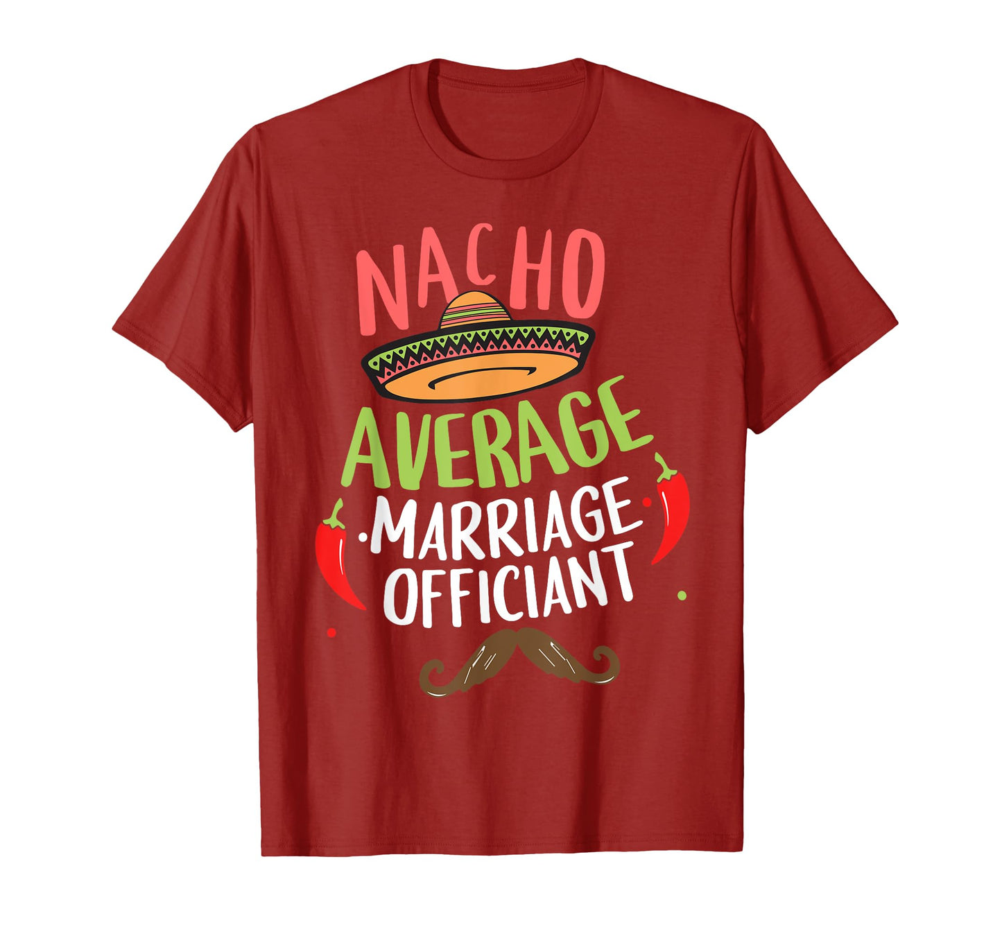 Nacho Average Marriage Officiant Sombrero Beard Cinco T-Shirt