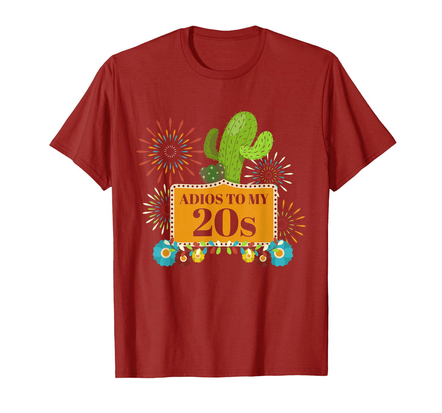 Adios To My 20S Funny Cinco De Mayo Birthday T-Shirt