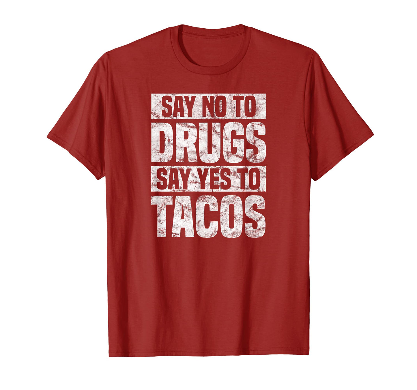 Say no to drugs say yes to tacos funny drug free t-shirt T-Shirt