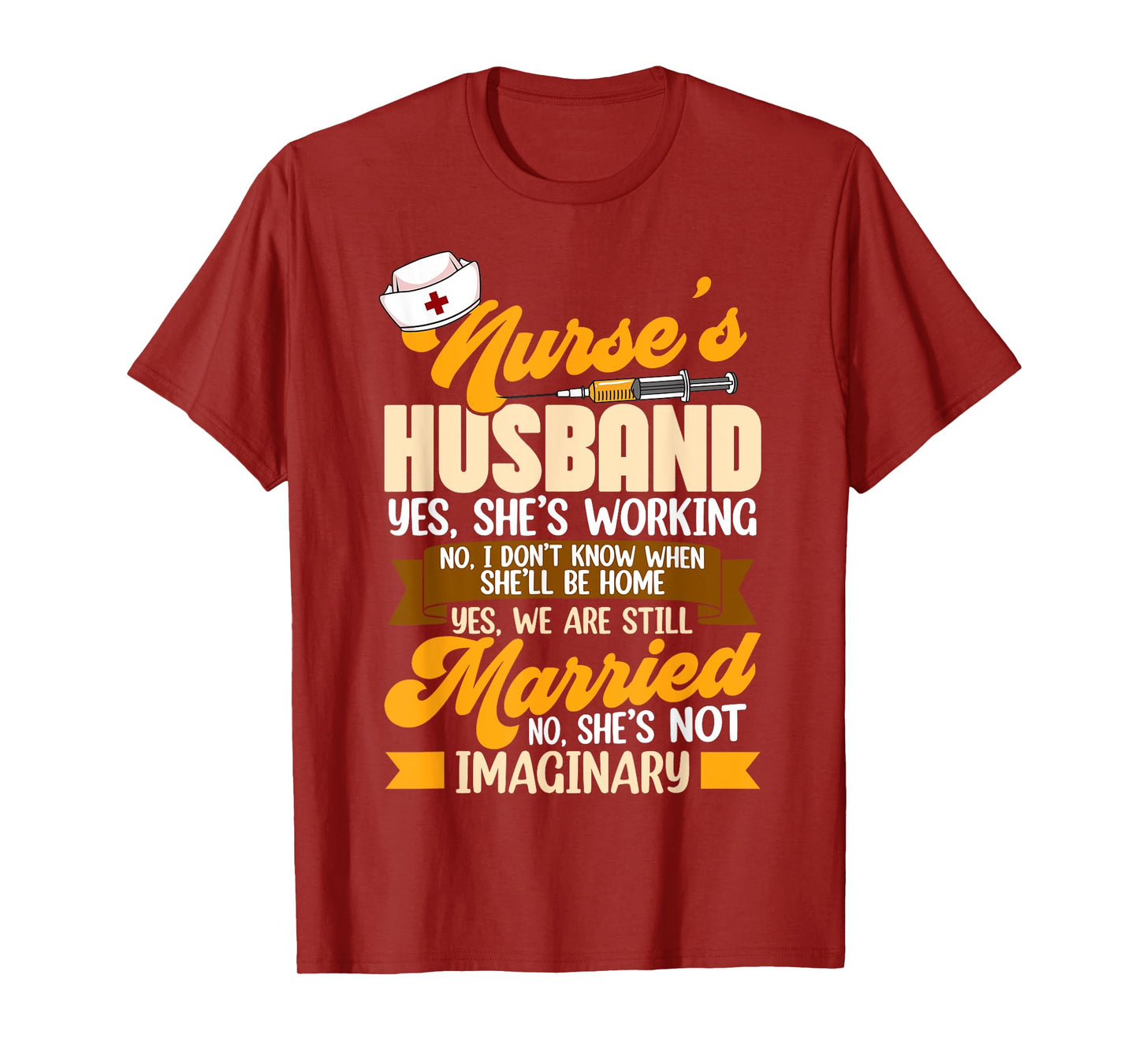 Nurse's Husband My Nurse Wife Is Not Imaginary Nursing T-Shirt