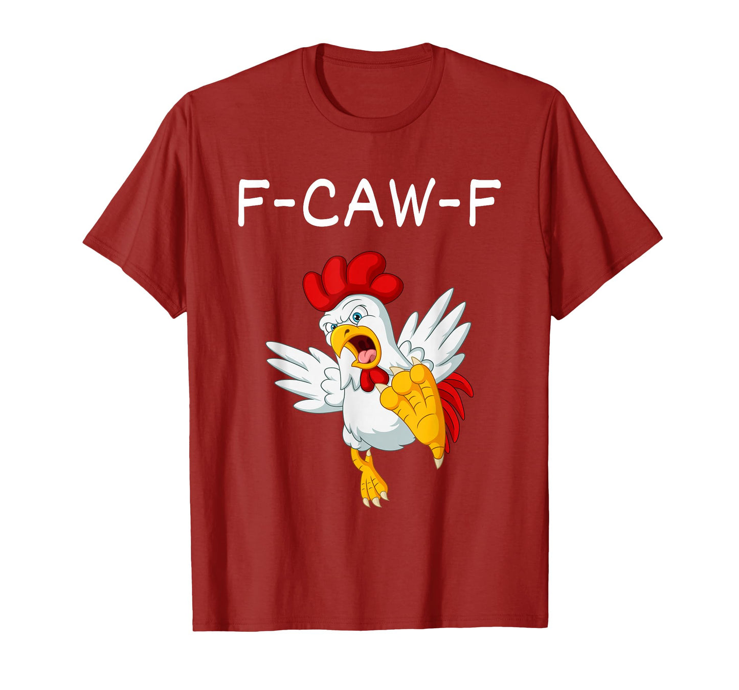 F-CAW-F Funny Rooster Humor Quote T-Shirt