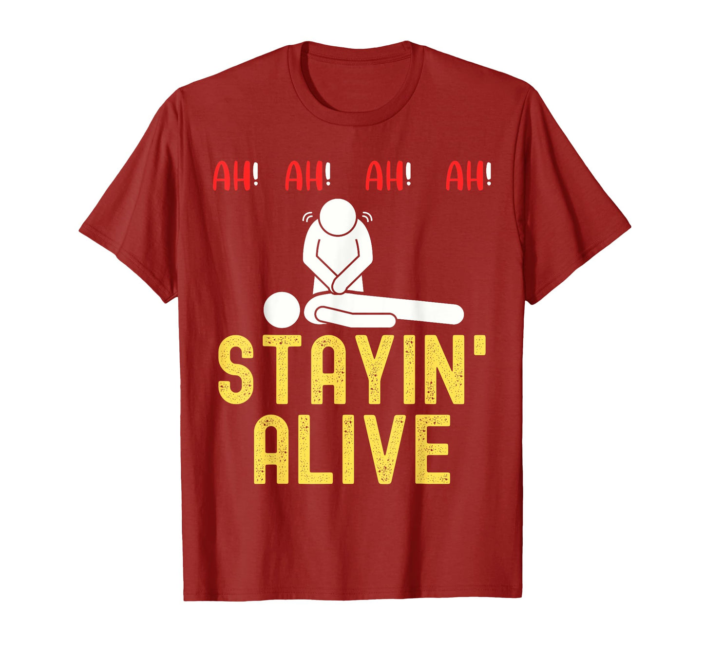 Ah Ah Ah Staying Alive Funny EMT Paramedic CPR RN ICU Nurse T-Shirt