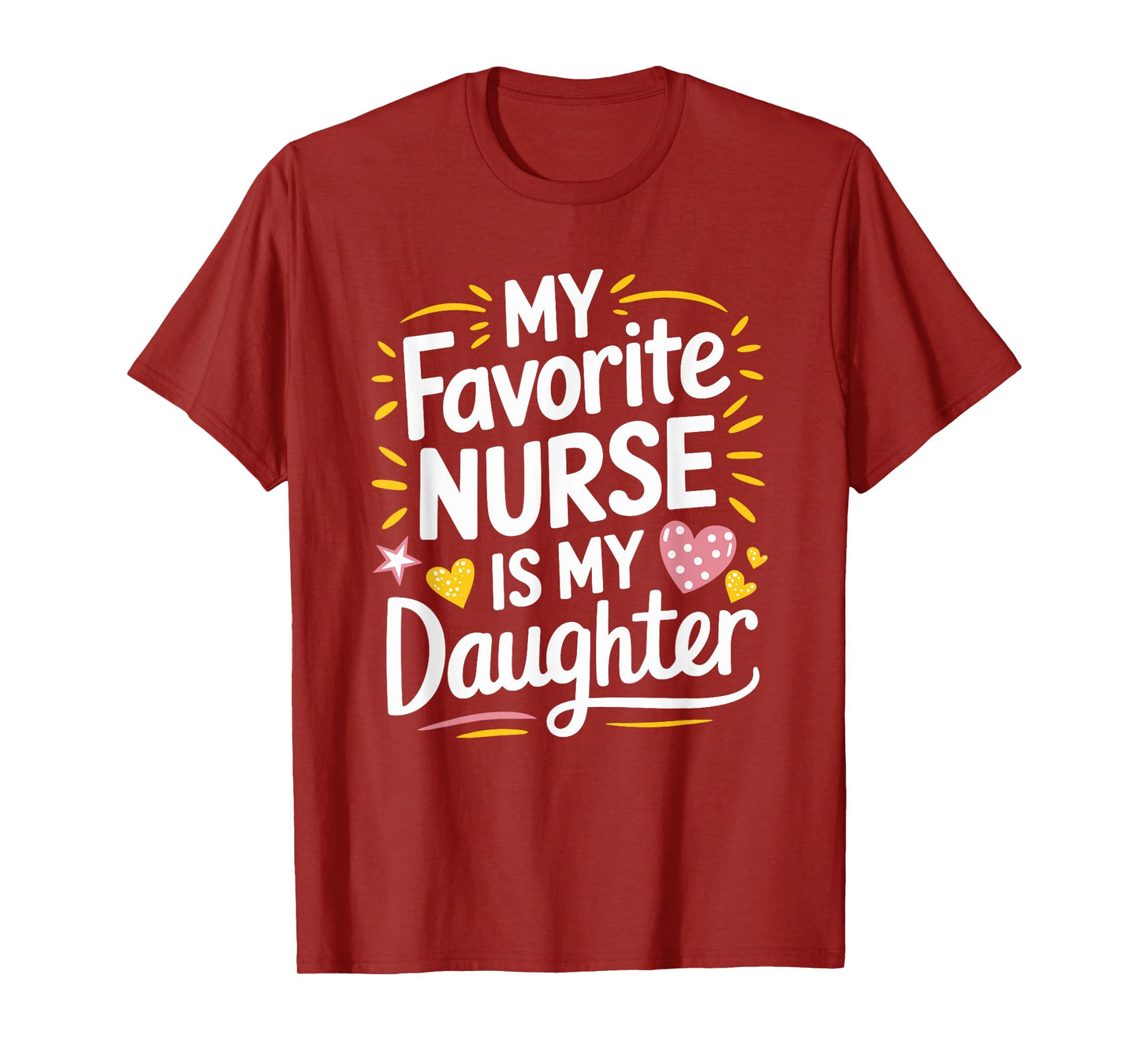 My Favorite Nurse Is My Daughter, Nurse Daughter Nursing T-Shirt