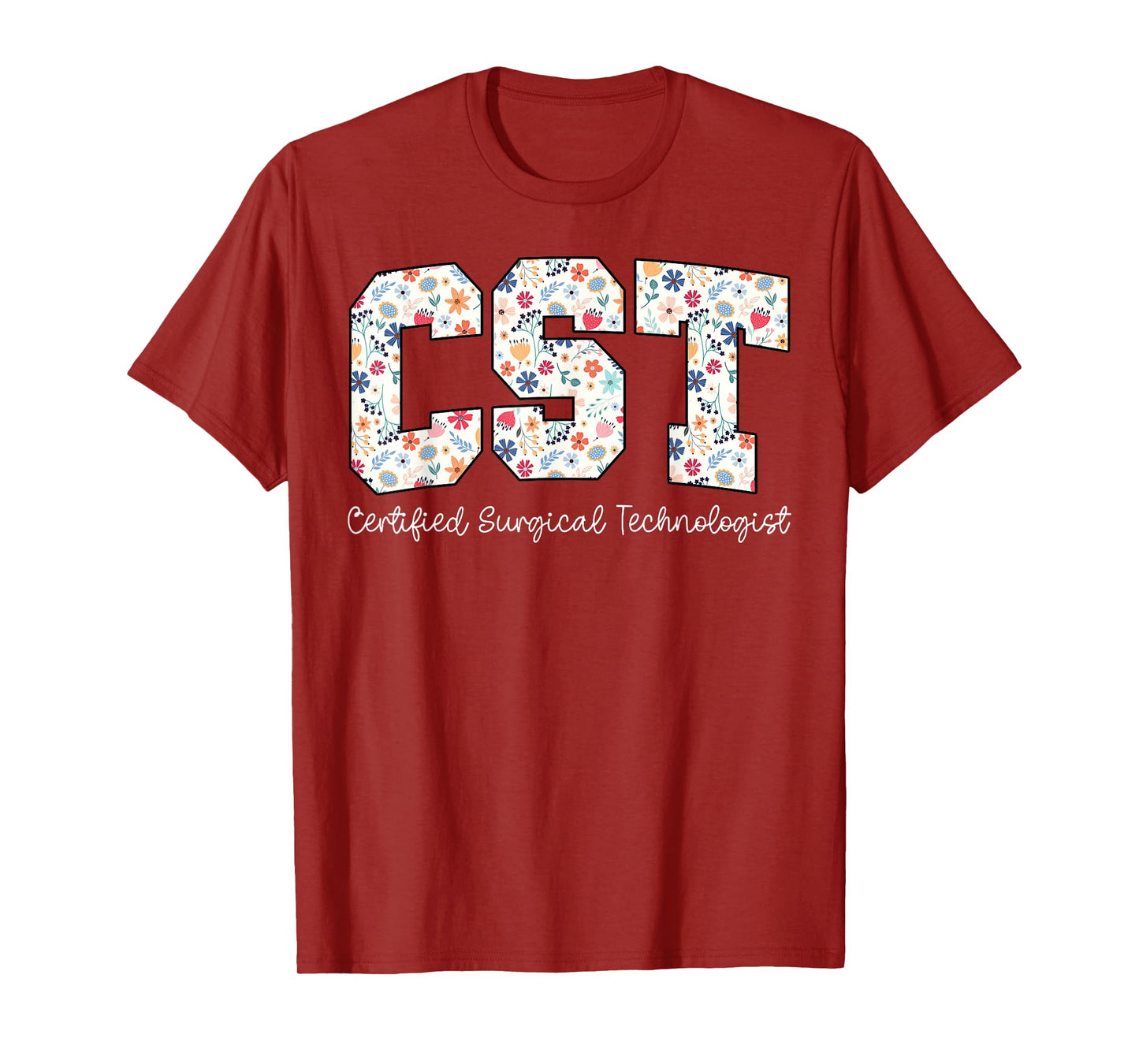 Retro Floral Certified Surgical Technologist CST Nurse Grad T-Shirt