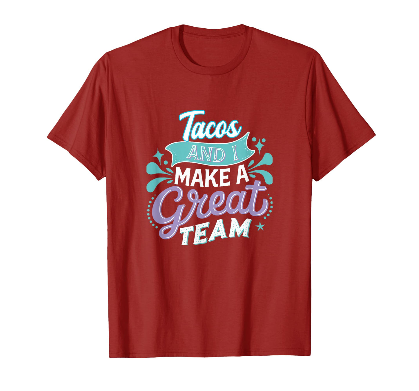 Tacos and I Make a Great Team Funny Food Humor Meme Joke T-Shirt