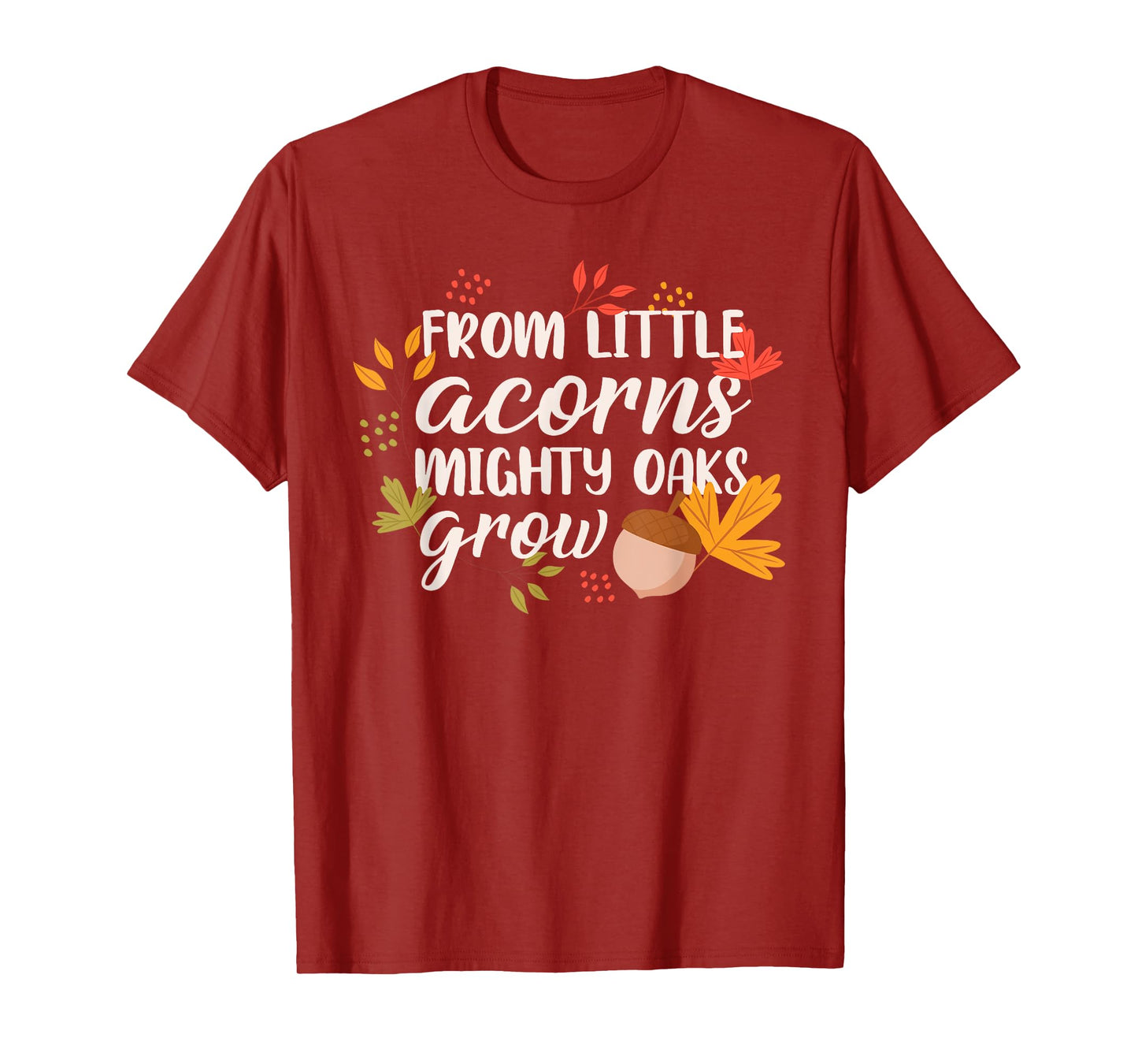From Little Acorns Oaks Grow T-Shirt