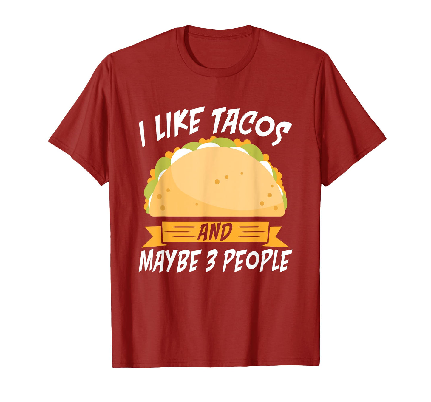 I like Tacos and maybe 3 People Mexican food love Taco T-Shirt