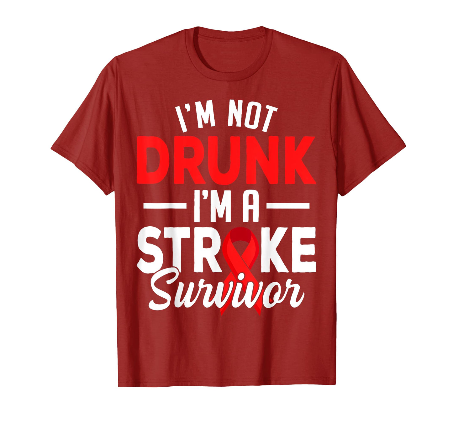 I'm Not Drunk I Am A Stroke Survivor Funny Stroke Awareness T-Shirt