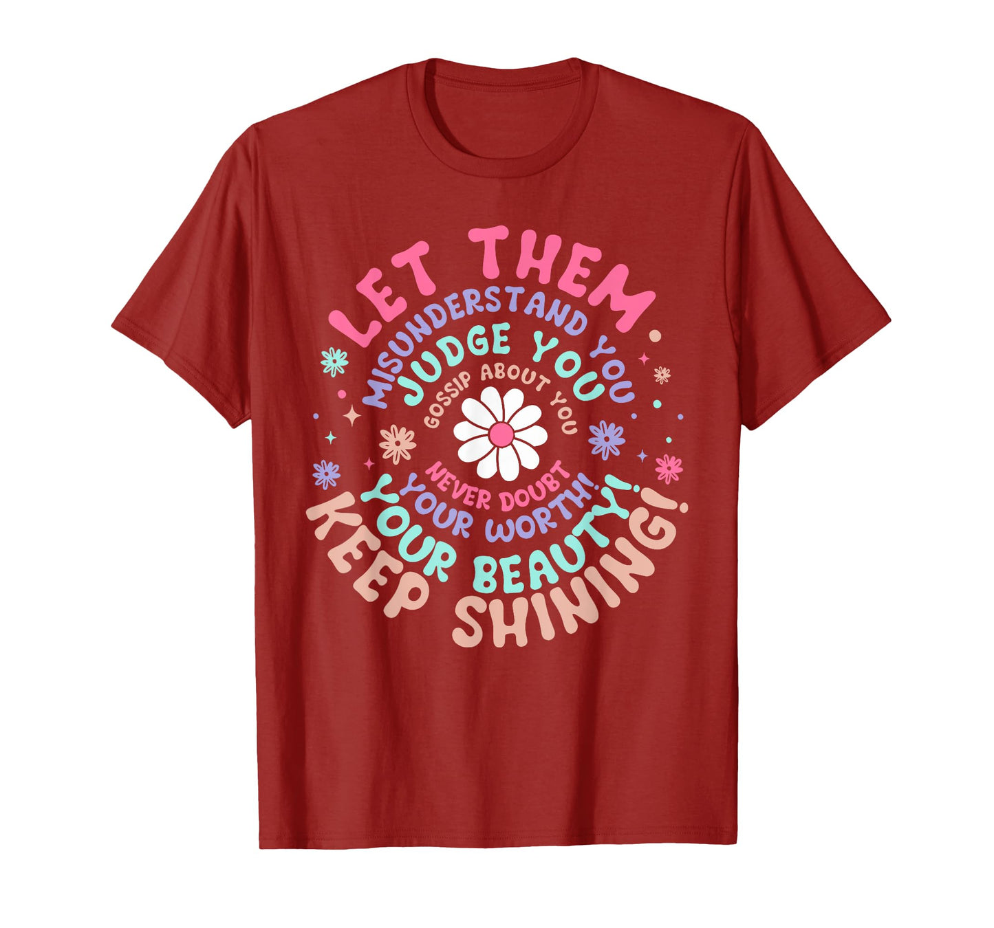 Let Them Misunderstand You Judge You Mental Health Awareness T-Shirt