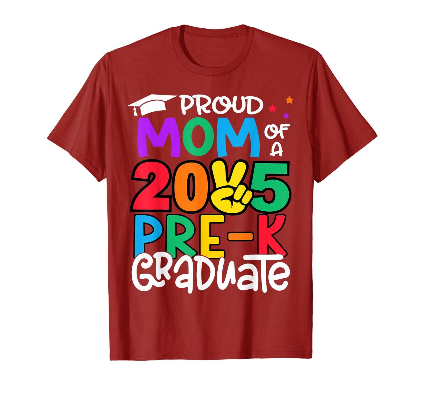 Proud Mom Of A Class Of 2025 Pre-K Graduate Graduation T-Shirt
