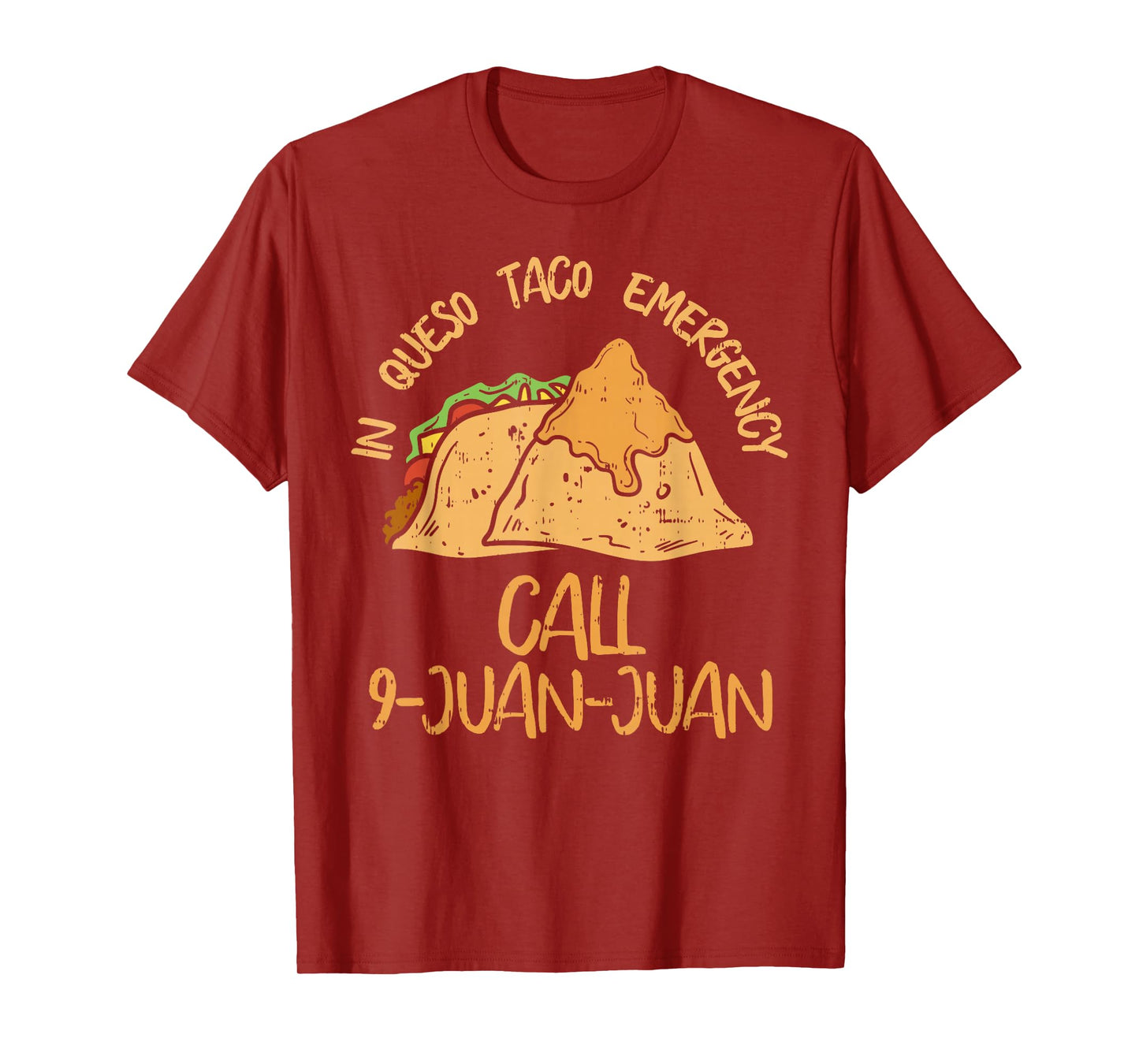 In Queso Emergency Cinco De Mayo Taco Call 9 Juan Mexican T-Shirt