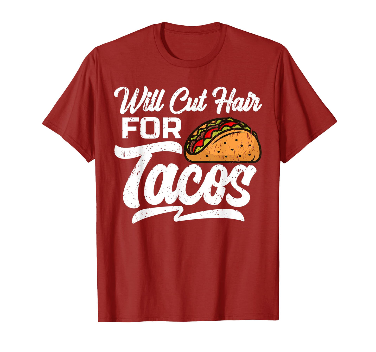 Will Cut Hair For Tacos Hairdresser Barber Hairstylist T-Shirt