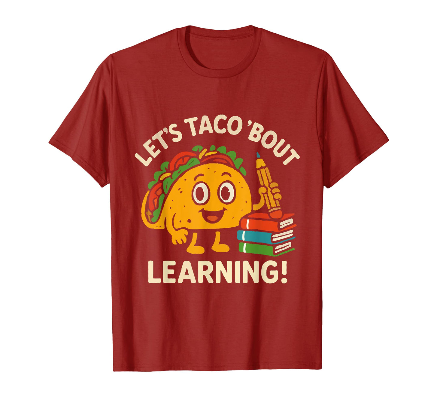 Let's Taco Bout Learning Back to School Teacher Kindergarten T-Shirt
