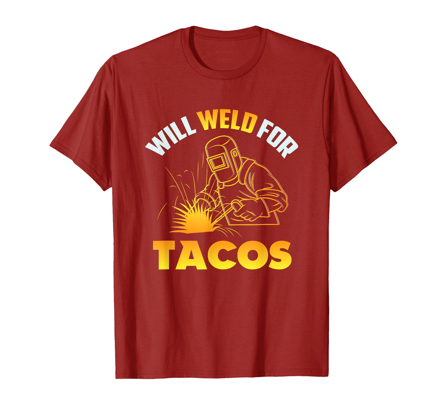 Will Weld For Tacos T-Shirt