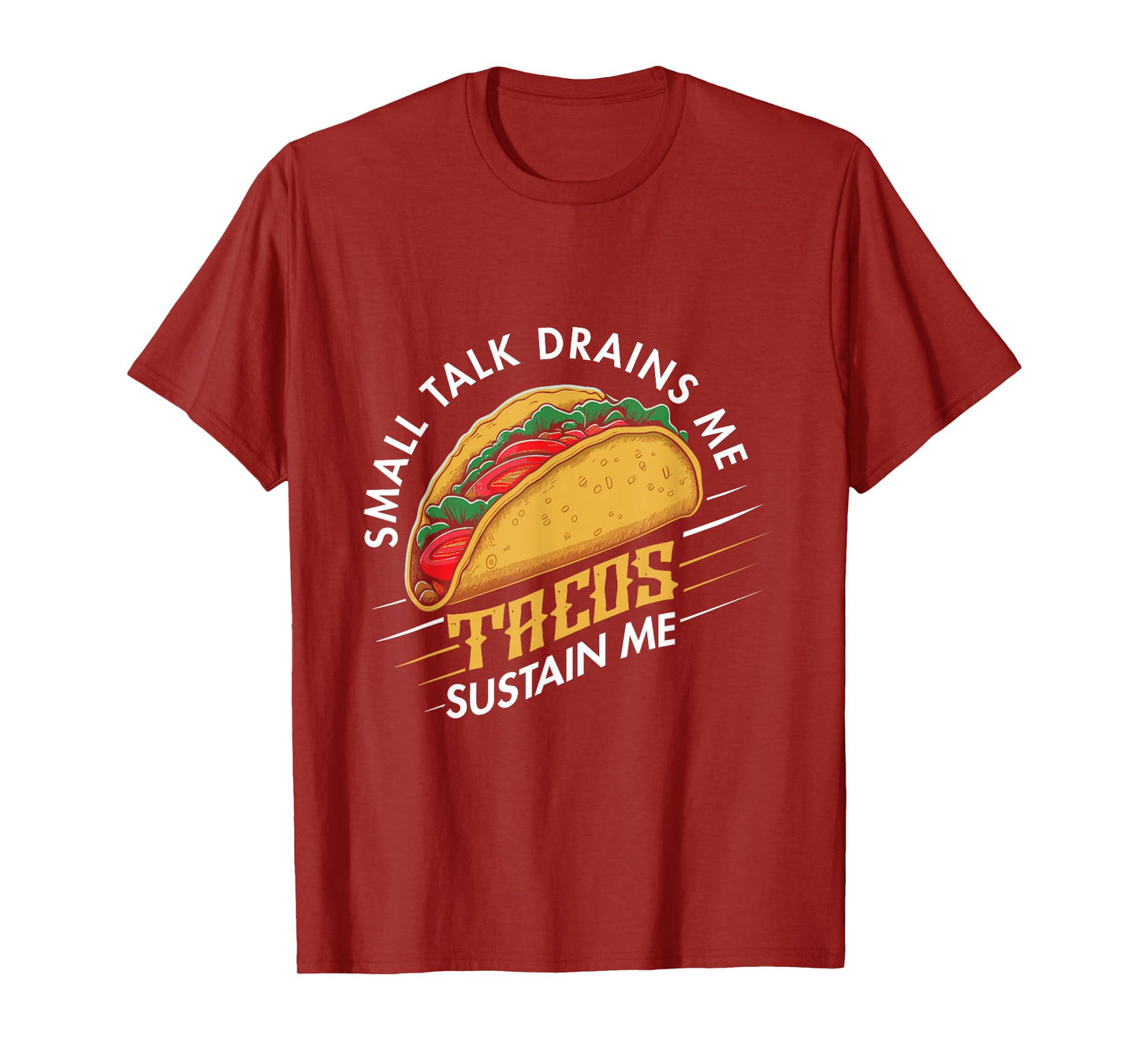 Small Talk Drains Me Tacos Sustain Me Introvert Taco Lover T-Shirt