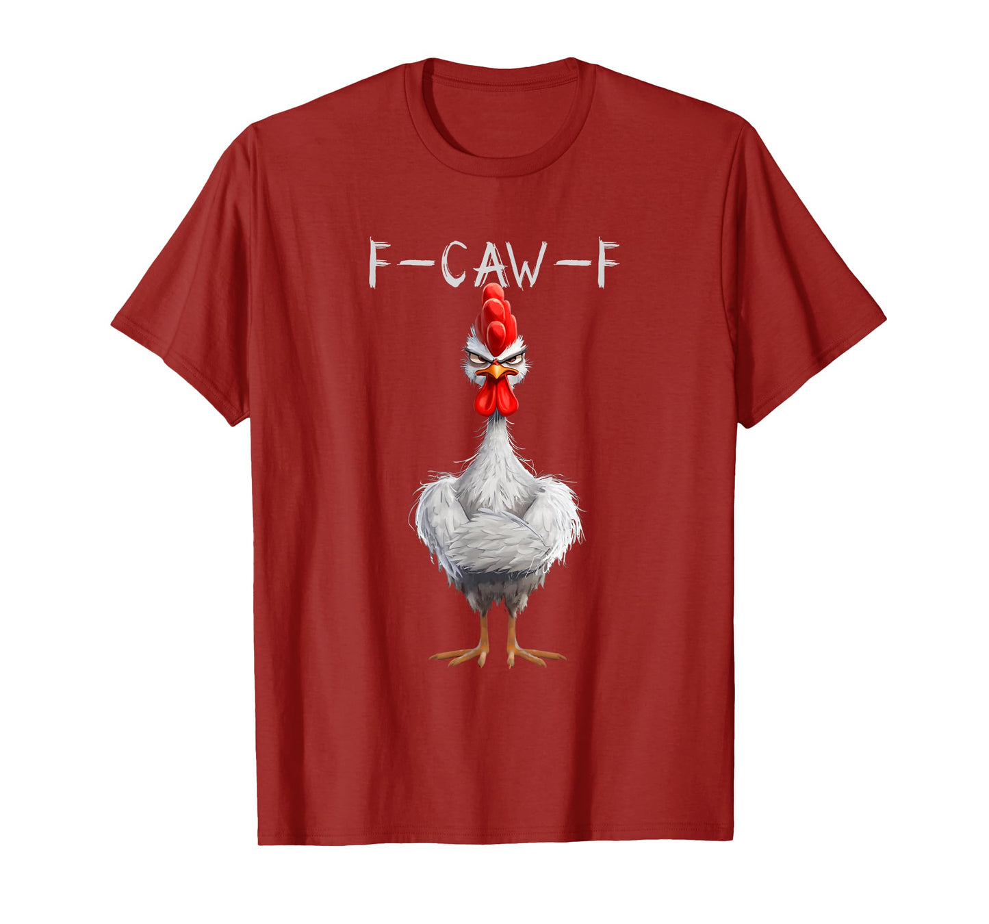 Funny F-Caw-F Chicken F Caw F Chicken Gothic Adult Men Women T-Shirt