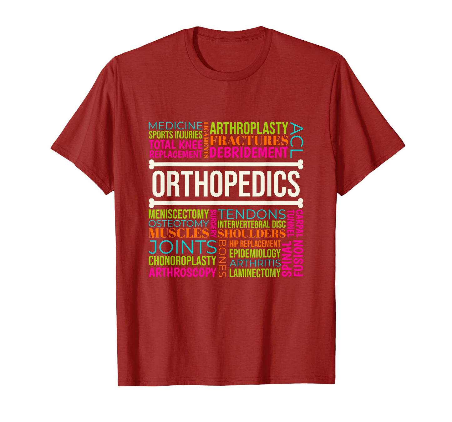 Orthopedics, Orthopedic Surgeon and Orthopedic Nurse T-Shirt
