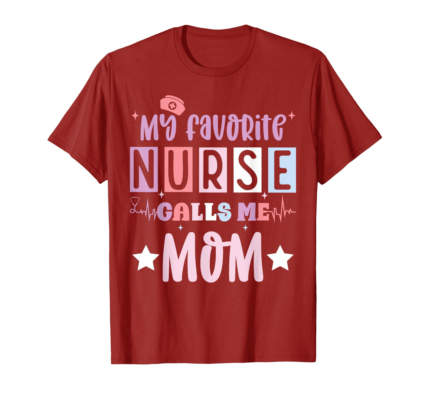 My favorite nurse calls me mom funny registered nurse mother T-Shirt