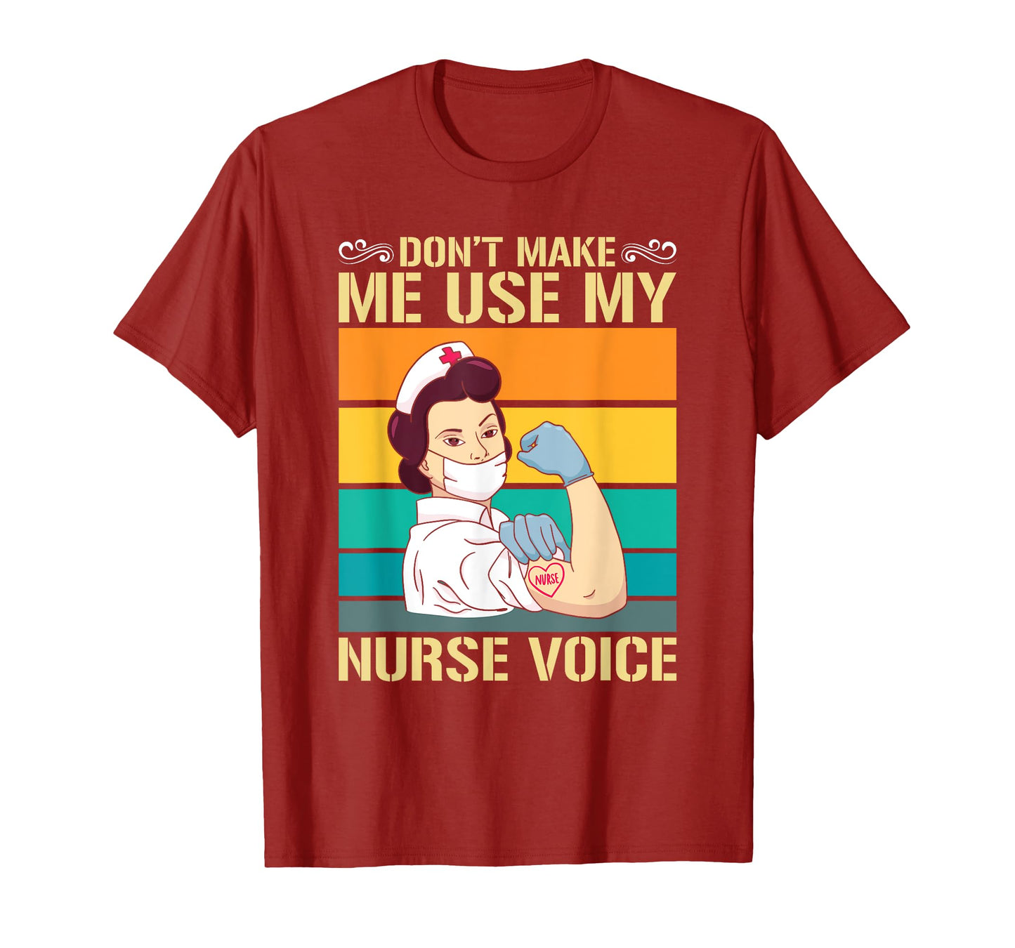 Dont Make Me Use My Nurse Voice Nurse T-Shirt