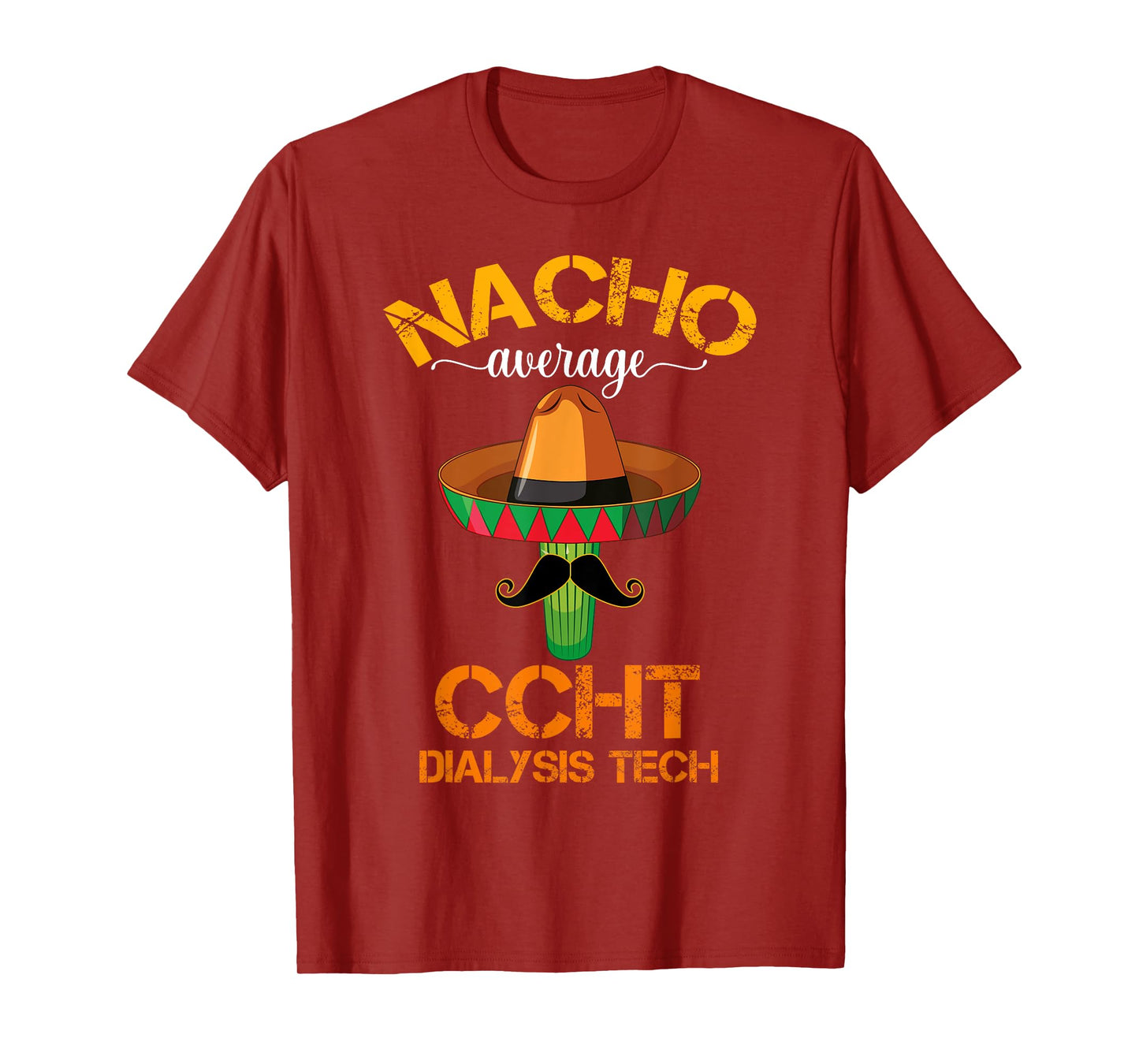 Cinco de Mayo Nacho Average CCHT Dialysis Tech Hemodialysis T-Shirt