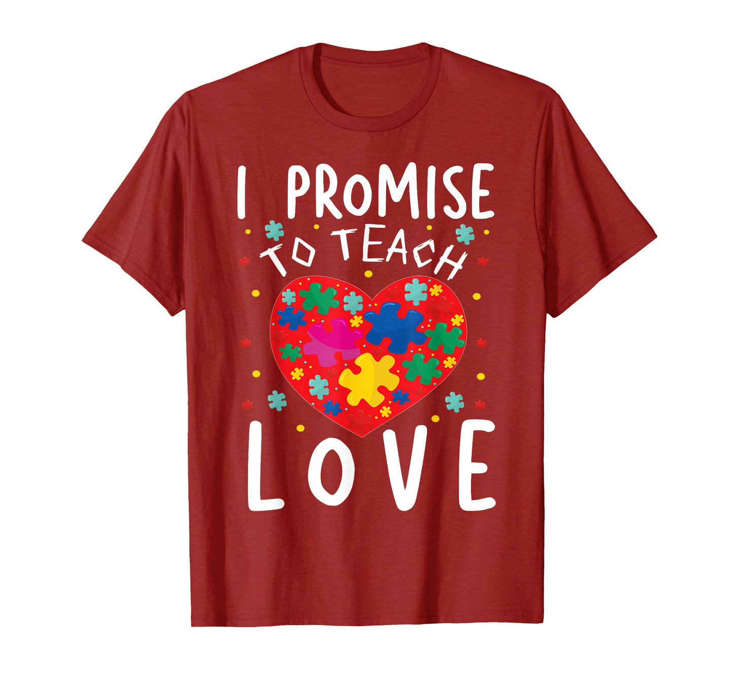 I Promise To Teach Love | Classroom Teacher Teaching Men Women Girls Kids T-Shirt