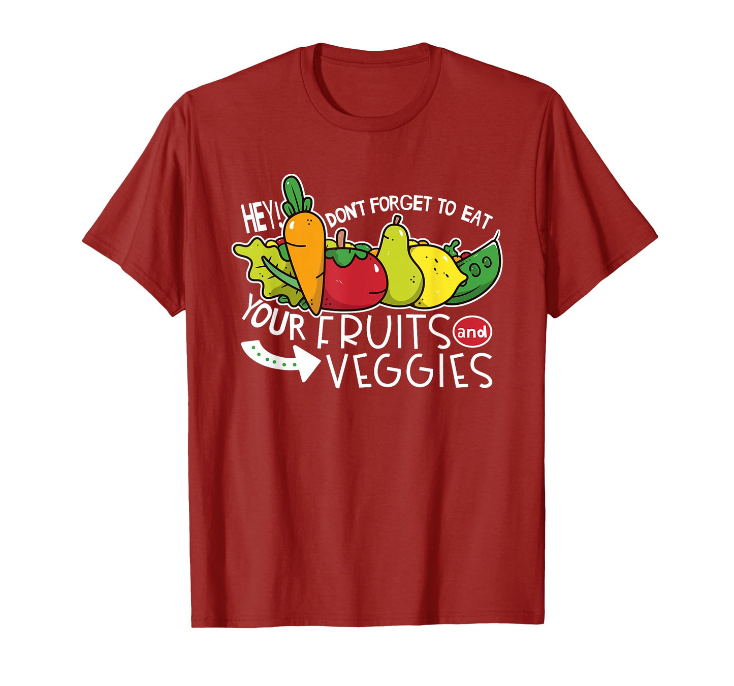 Don't forget to eat your fruits and vegetables T-Shirt