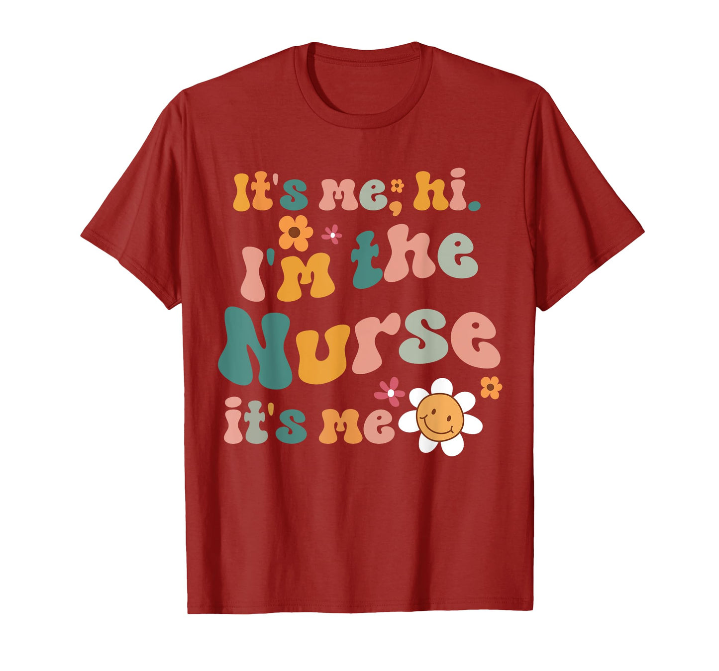 Its Me Hi I'm The Nurse RN ER NICU Nursing T-Shirt