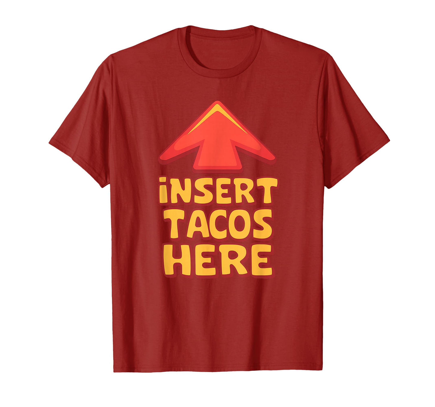 Funny Insert Tacos Here Arrow Foodie National Taco Day T-Shirt