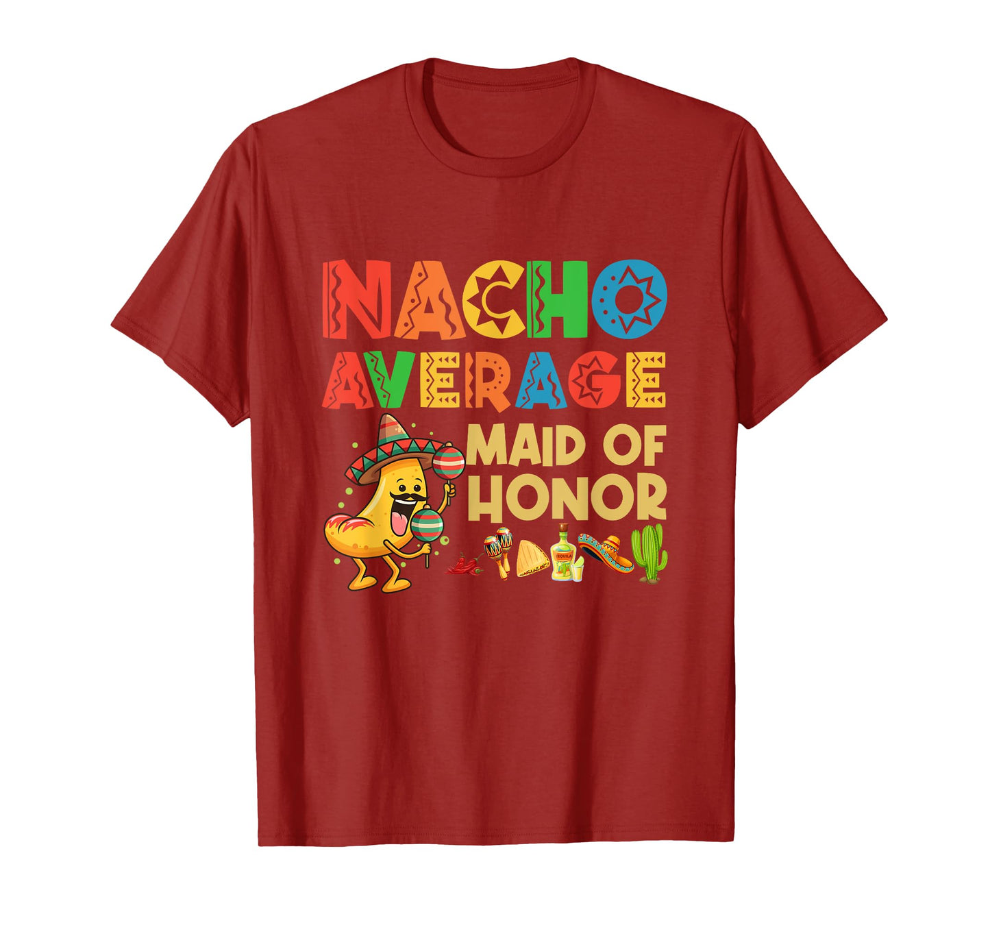 Nacho Average Maid of Honor Cinco De Mayo Mexican Hat T-Shirt