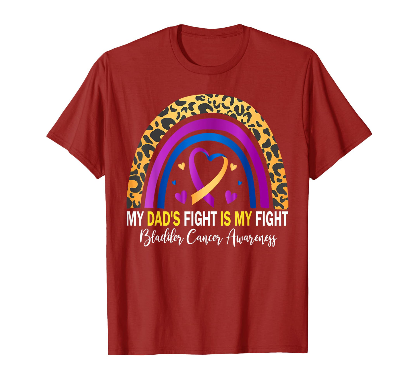 My Dad's Fight Is My Fight Bladder Cancer Awareness T-Shirt
