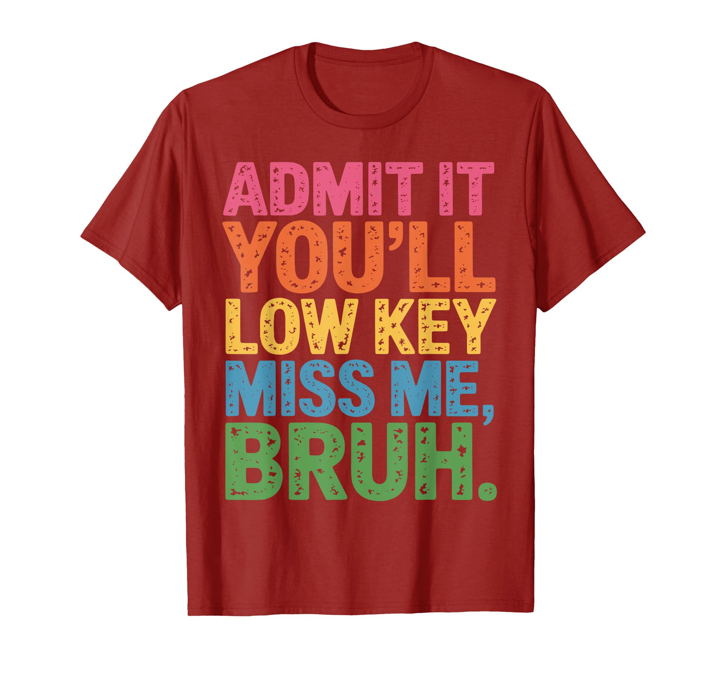 Admit It You'll Low Key Miss Me Bruh Bruh Teacher T-Shirt