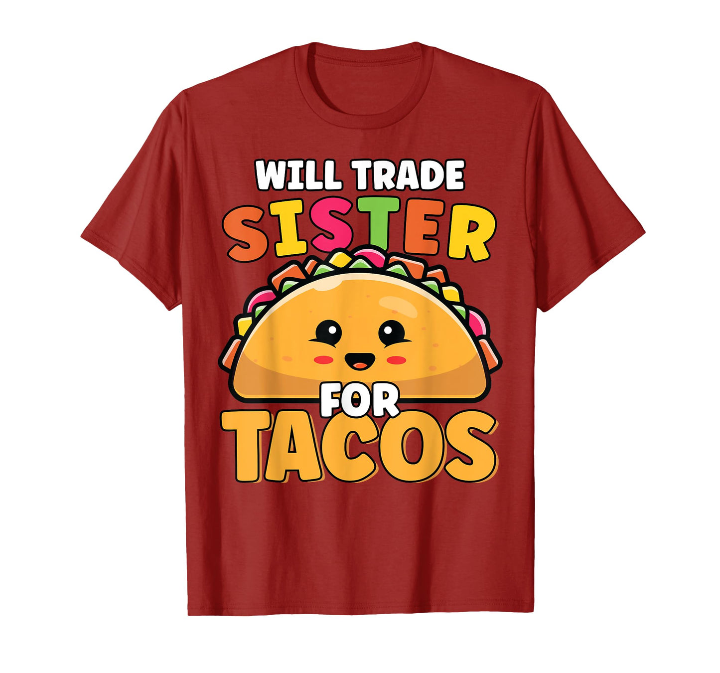 Will Trade Sister For Tacos Lover Cute Funny Cinco De Mayo T-Shirt