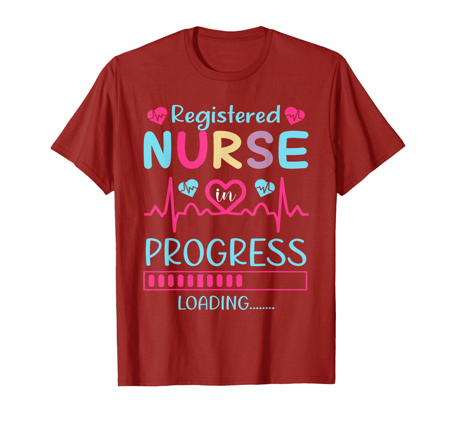 Registered Nurse In Progress Loading Training Student T-Shirt