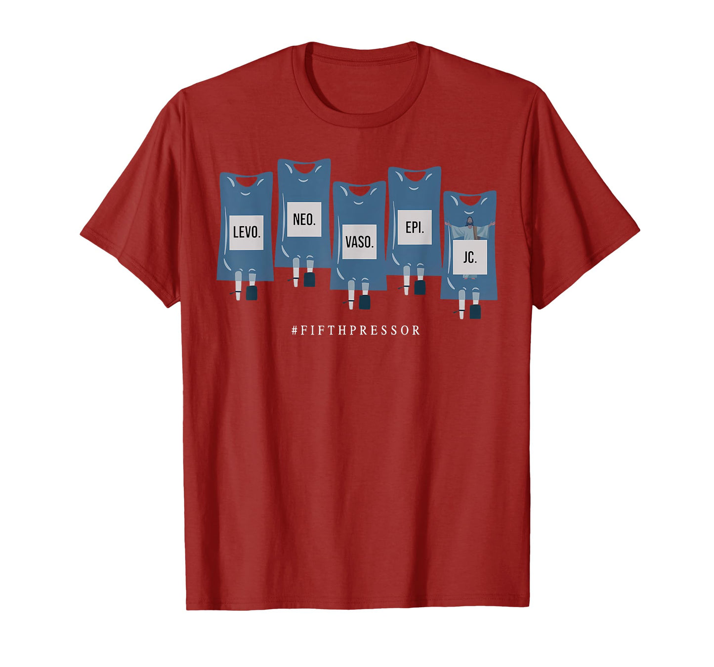 Jesus Christ Fifth Pressor Ful Code Nurse ICU Nurse T-Shirt